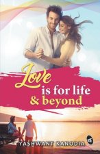Love is for Life & Beyond