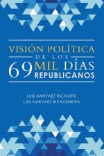 Vision Politica De Los 69 Mil Dias Republicanos