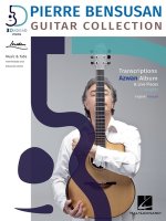Pierre Bensusan: Guitar Collection with Transcriptions of the Azwan Album & Live Pieces + Insights in English and Francais: Transcriptions from the Az