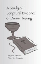 Study of Scriptural Evidence of Divine Healing