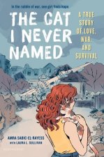 The Cat I Never Named: A True Story of Love, War, and Survival