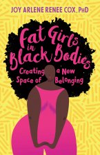 Fat Girls in Black Bodies