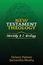 New Testament Theology: Identity and I-deology