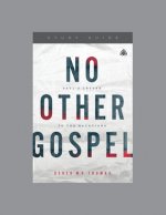 No Other Gospel: Paul's Letter to the Galatians, Teaching Series Study Guide