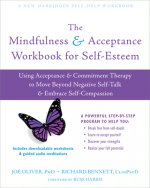 Mindfulness and Acceptance Workbook for Self-Esteem