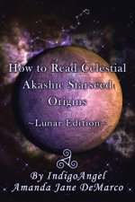How to Read Celestial Akashic Starseed Origins