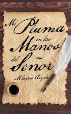 Mi Pluma En Las Manos Del Senor