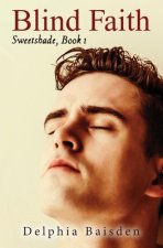 Blind Faith: Sweetshade, Book 1