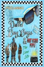 Duffel Bag Boys and Most Vicious People: The Lime-Lite