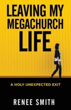Leaving My Megachurch Life: A Holy Unexpected Exit