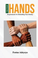 The 4 Hands: Requirements for Rebuilding Your Destiny