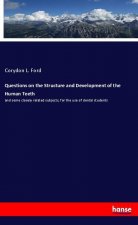 Questions on the Structure and Development of the Human Teeth