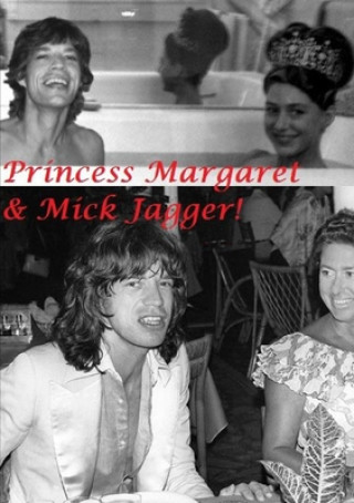 Princess Margaret & Mick Jagger!