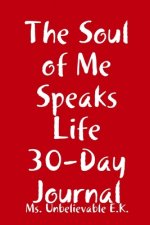 Soul of Me Speaks Life 30-Day Journal