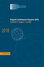 Dispute Settlement Reports 2018: Volume 1, Pages 1 to 602