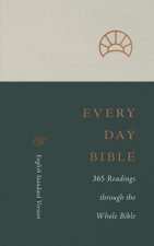 ESV Every Day Bible: 365 Readings through the Whole Bible