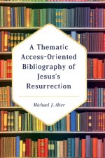 Thematic Access-Oriented Bibliography of Jesus's Resurrection