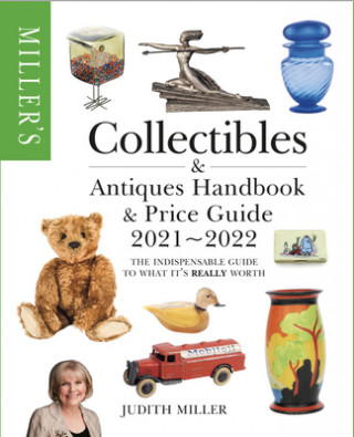 Miller's Collectibles Handbook & Price Guide 2021-2022: The Indispensable Guide to What It's Really Worth