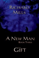New Man Book Three The Gift