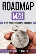 Roadmap M28: A Ten Week Discipleship Workbook