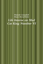Life Inverse on Mad  Cat King Number VI