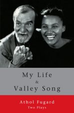 My Life and Valley Song: Two Plays