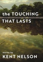 The Touching That Lasts: Stories