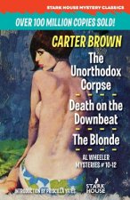 Unorthodox Corpse / Death on the Downbeat / The Blonde