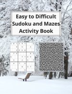 Easy to Difficult Sudoku and Mazes Activity Book