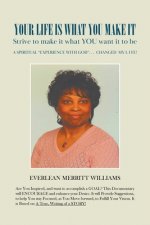 Your Life Is What You Make It