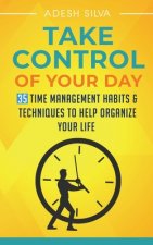 Take Control Of Your Day