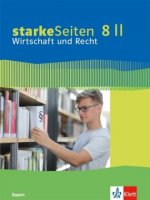 starkeSeiten Wirtschaft und Recht 8 II. Ausgabe Bayern Realschule