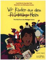 Wir Kinder aus dem (Flüchtlings)Heim. Deutsch - Englisch