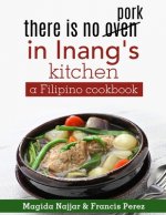 there is no oven in Inang's kitchen: a Filipino cookbook