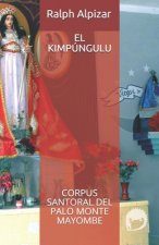El Kimpúngulu: Corpus Santoral del Palo Monte Mayombe