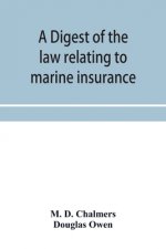 digest of the law relating to marine insurance