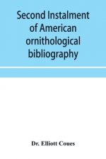 Second instalment of American ornithological bibliography