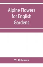 Alpine flowers for English gardens