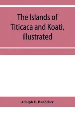 islands of Titicaca and Koati, illustrated