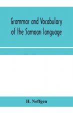 Grammar and vocabulary of the Samoan language, together with remarks on some of the points of similarity between the Samoan and the Tahitian and Maori