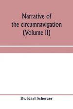 Narrative of the circumnavigation of the globe by the Austrian frigate Novara, (Commodore B. von Wüllerstorf-Urbair) undertaken by order of the