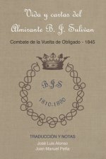 Vida y cartas del Almirante B. J. Sulivan: Combate de la Vuelta de Obligado 1845