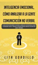 Inteligencia Emocional, Como Analizar a la Gente, y Comunicacion No Verbal