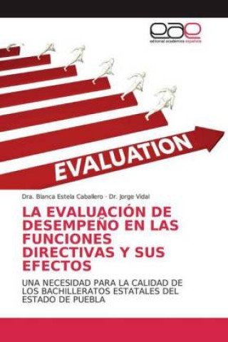 LA EVALUACIÓN DE DESEMPE?O EN LAS FUNCIONES DIRECTIVAS Y SUS EFECTOS