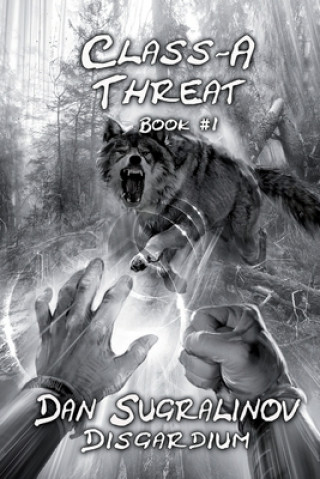 Class-A Threat (Disgardium Book #1): LitRPG Series