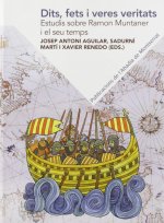 Dits, fets i veres veritats. Estudis sobre Ramon Muntaner i el seu temps