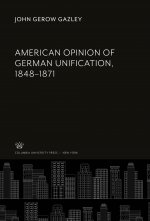 American Opinion of German Unification, 1848-1871