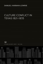 Culture Conflict in Texas 1821-1835