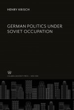 German Politics Under Soviet Occupation