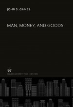 Man, Money, and Goods